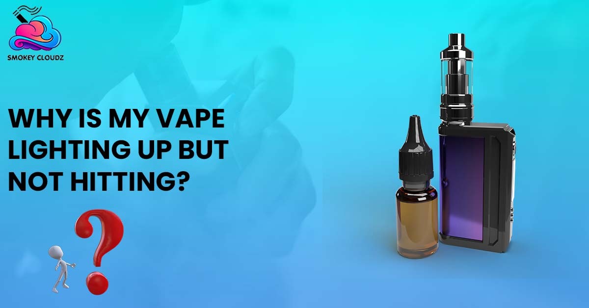 Why Is My Vape Lighting Up But Not Hitting?