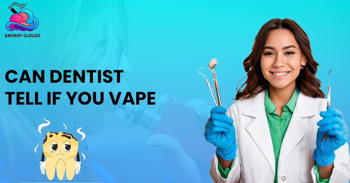 Can Dentists Tell If You Vape?