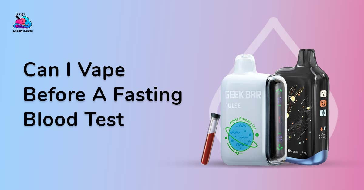 Can I Vape Before a Fasting Blood Test