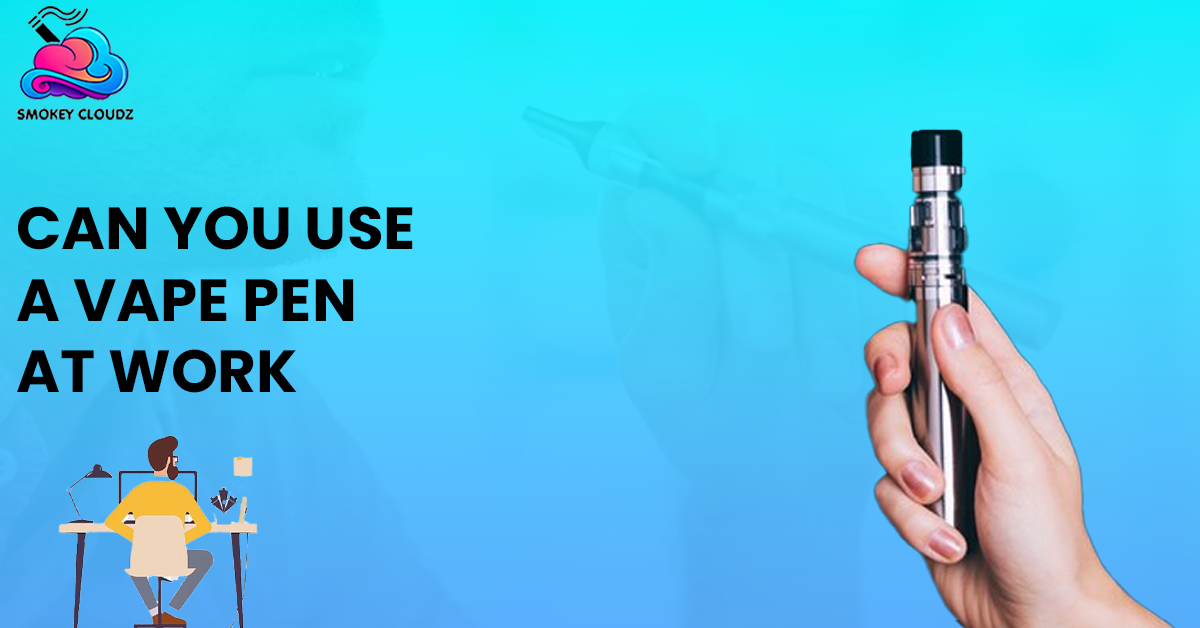 Can You Use A Vape Pen At Work?