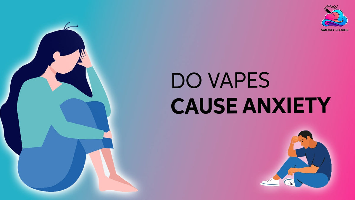 Do Vapes Cause Anxiety?
