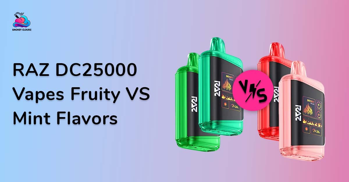 raz dc25000 vapes fruity vs mint flavors
