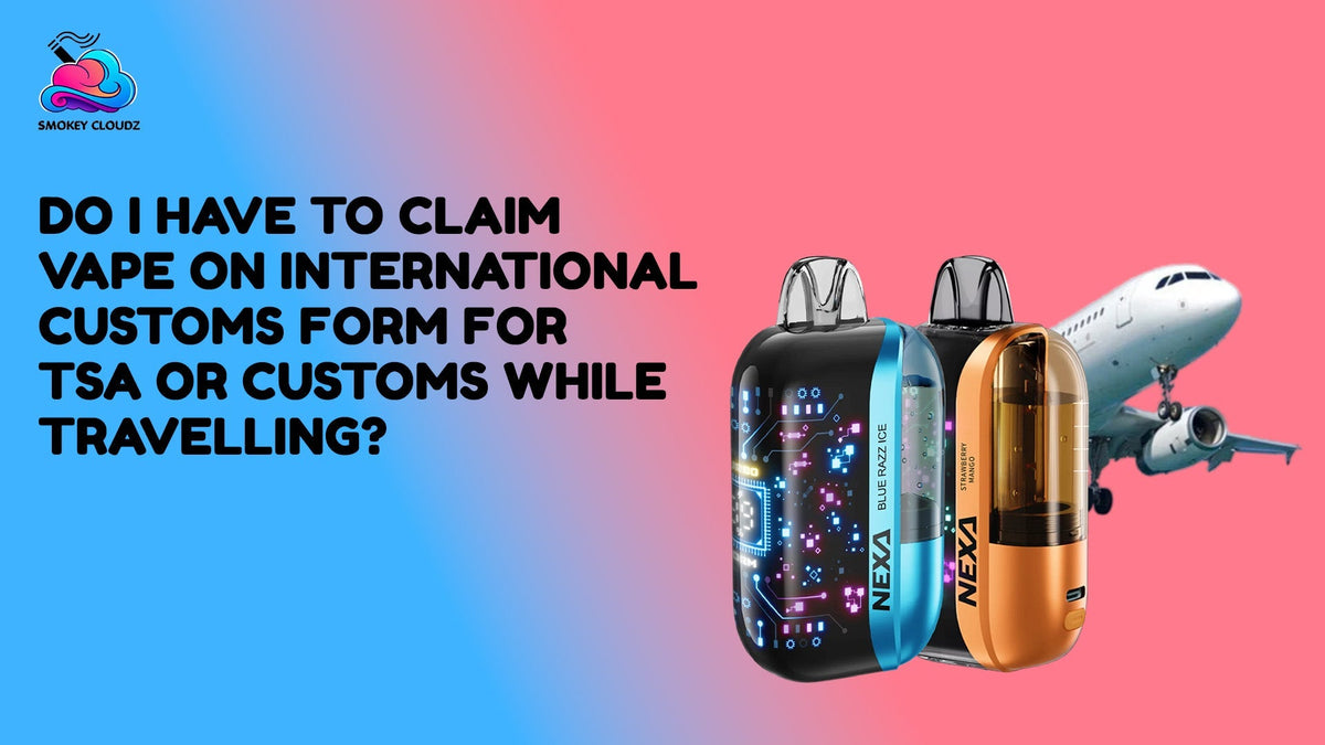 Do I Have to Claim Vape on International Customs Form
