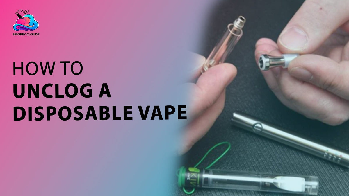 How To Unclog A Disposable Vape?