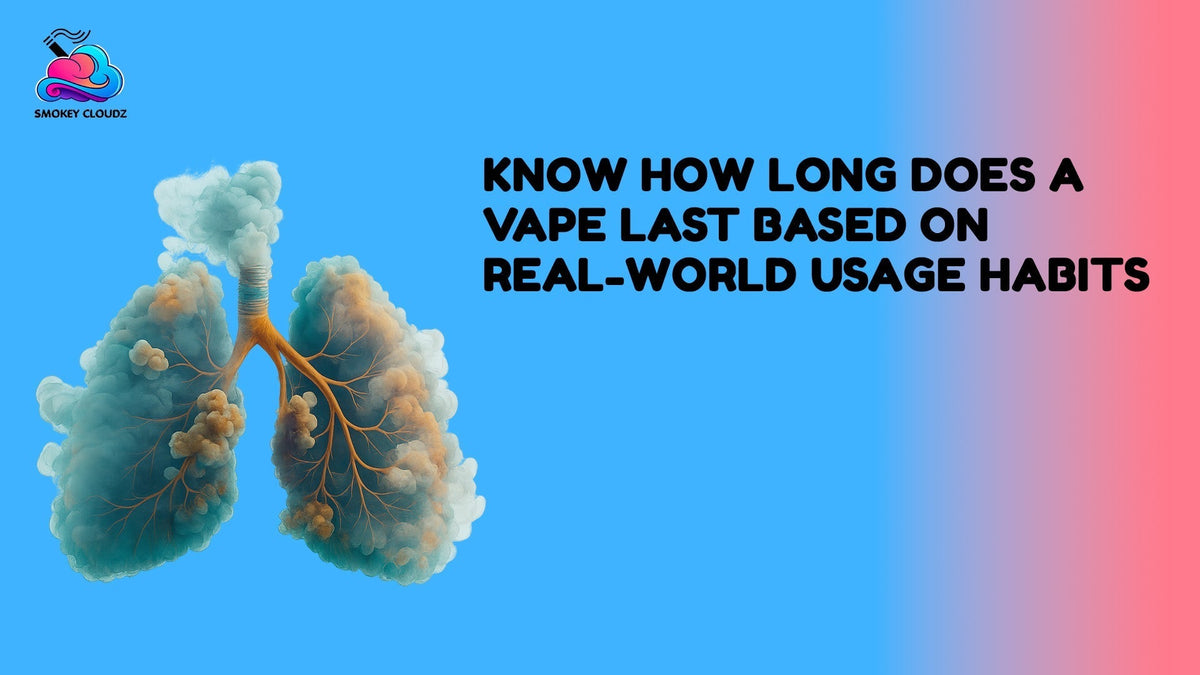 Know How Long Does a Vape Last?