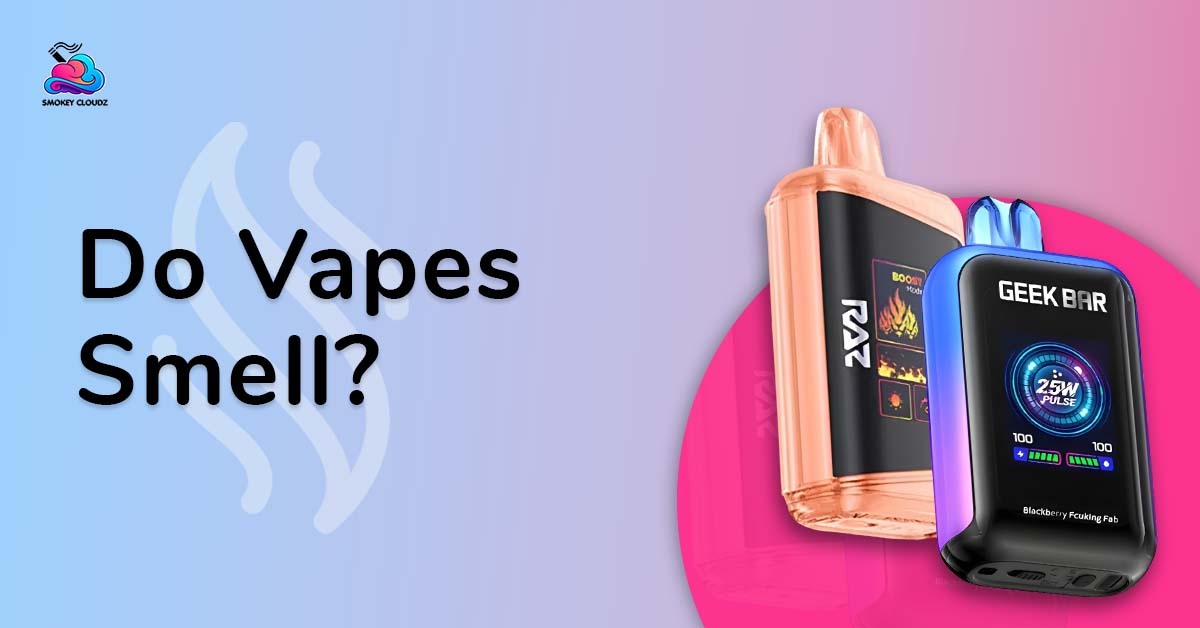 Do Vapes Smell? 