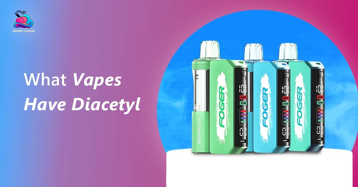 What Vapes Have Diacetyl?
