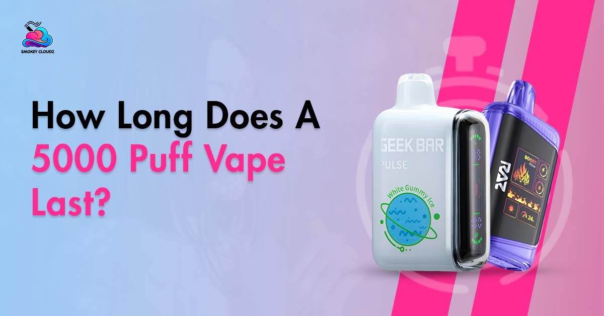 How Long Does a 5000 Puff Vape Last?