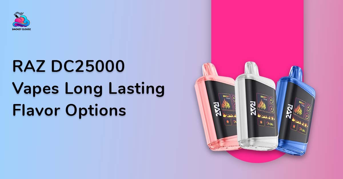 Raz DC25000 Vapes Long-Lasting Flavor Options