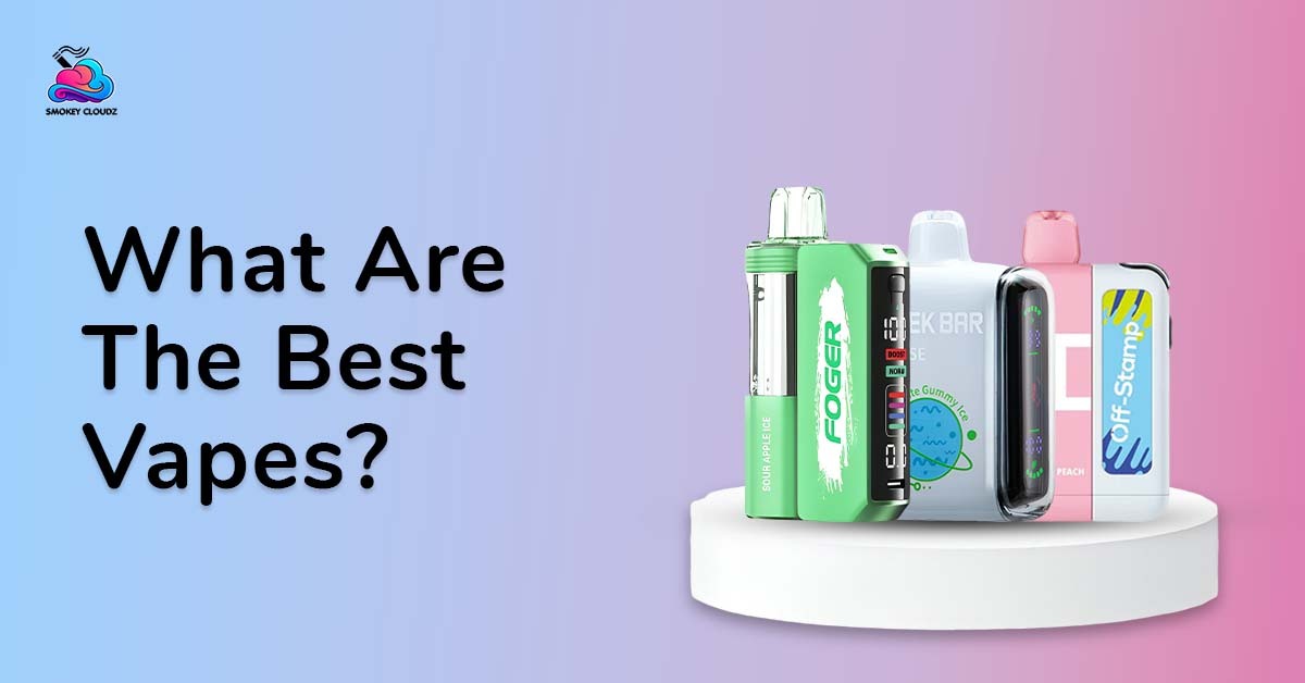 What Are the Best Vapes